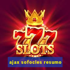 ajax sofocles resumo